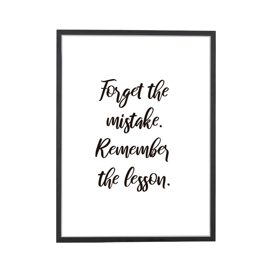 Quote Forget the Mistake Art Print - DesignPlace