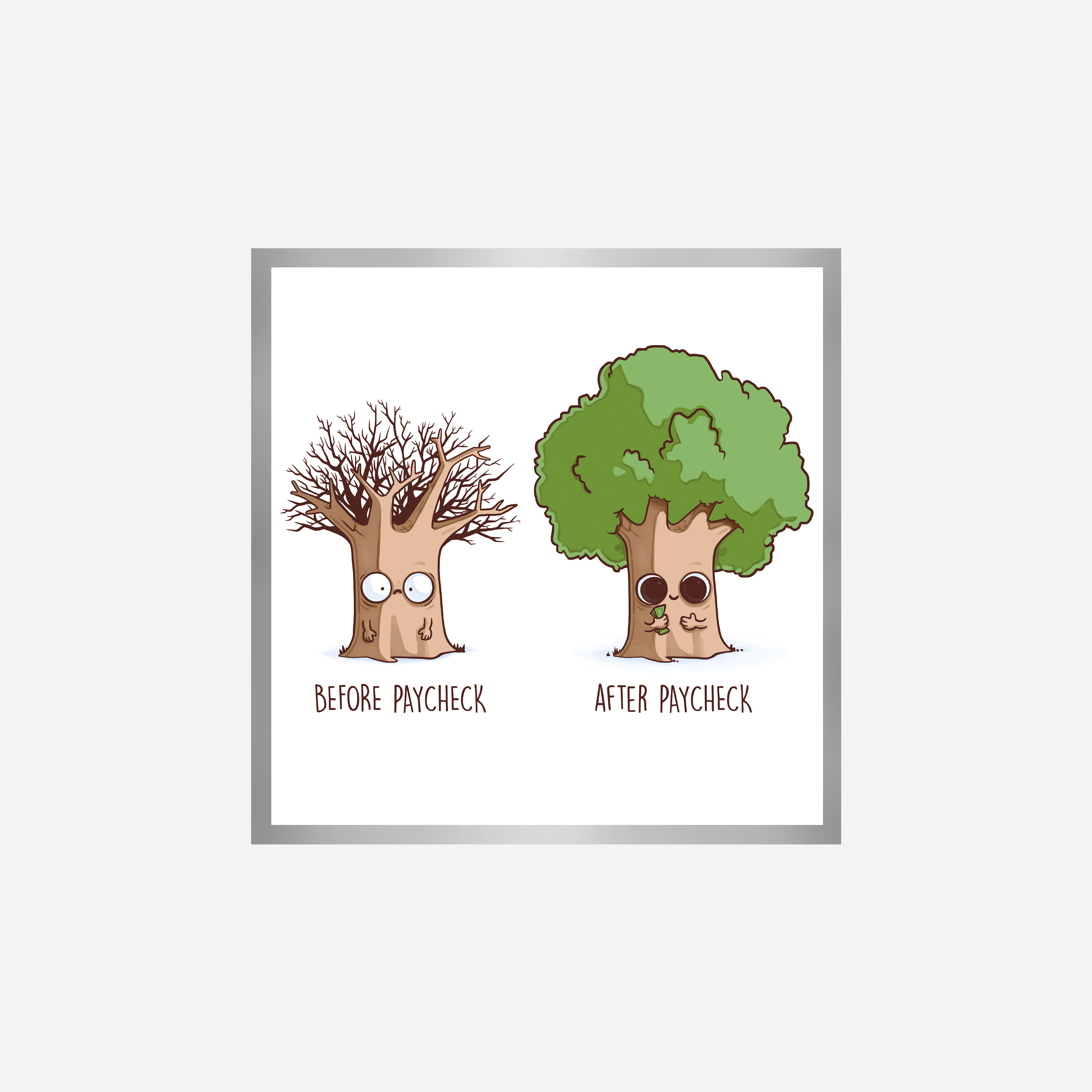 Before After Paycheck Art Print