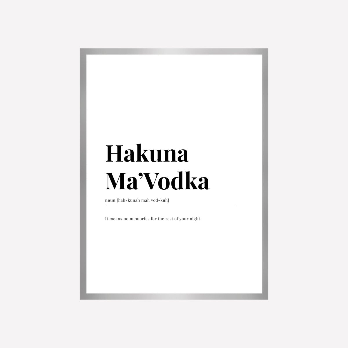 Hakuna Ma'Vodka Dictionary Art Print - DesignPlace