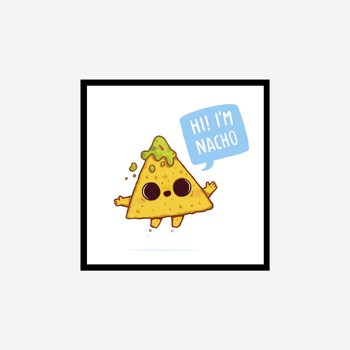 I'm Nacho Art Print - DesignPlace