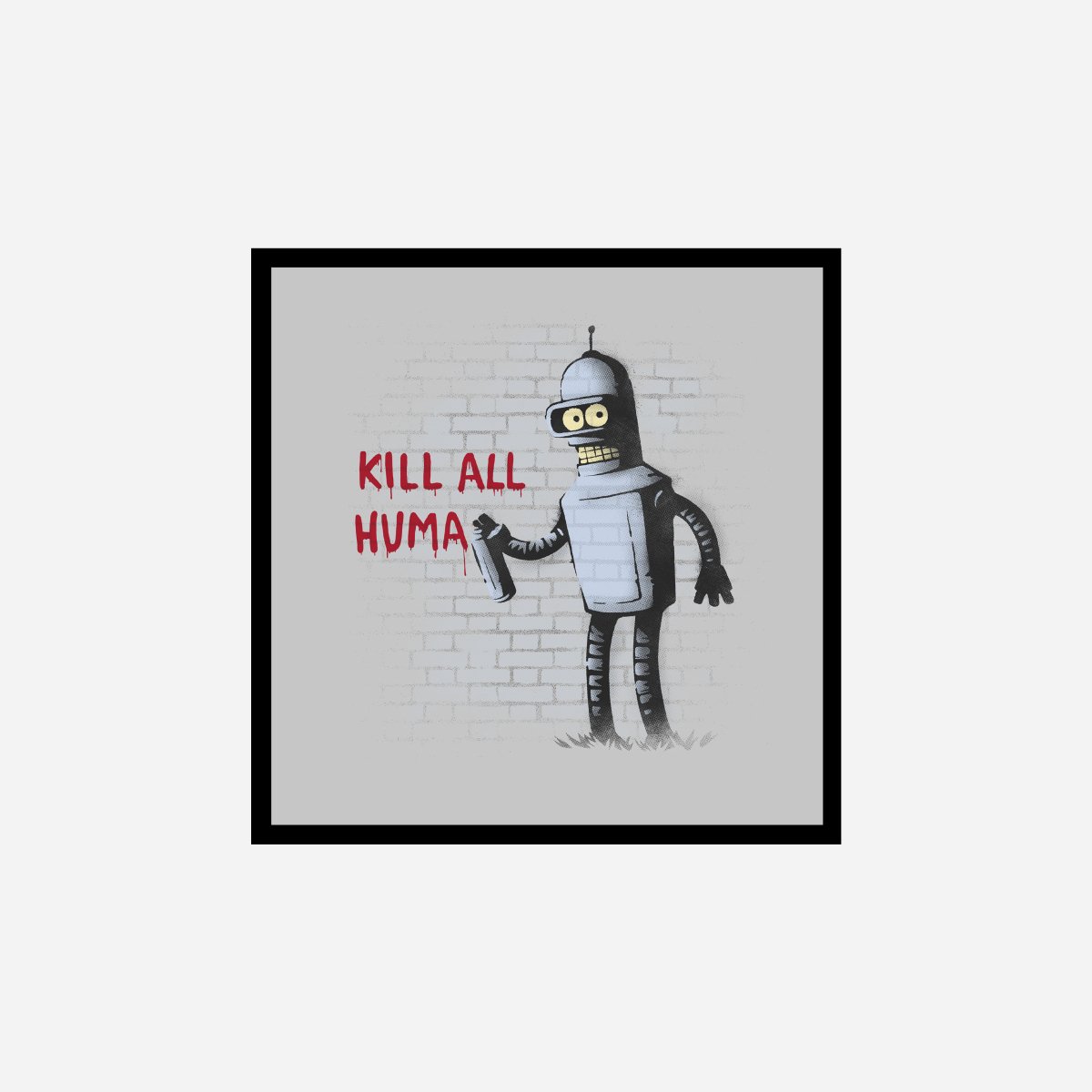 Kill All Humans Art Print - DesignPlace