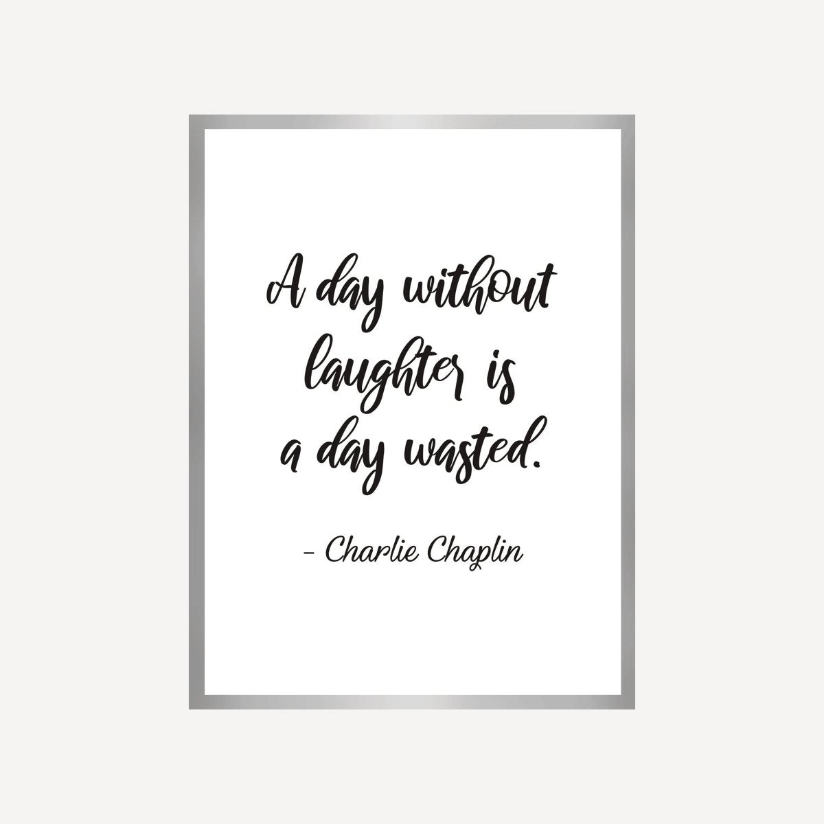 Quote A Day Without Laughter Art Print - DesignPlace