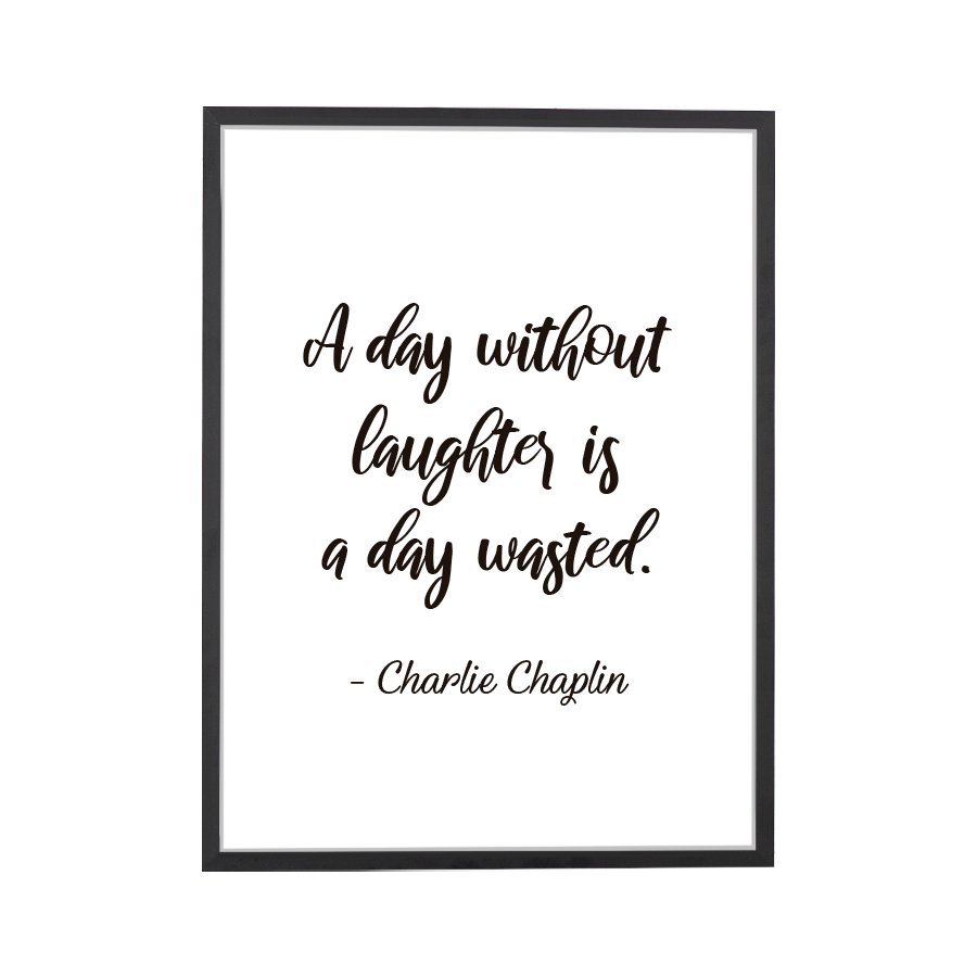 Quote A Day Without Laughter Art Print - DesignPlace