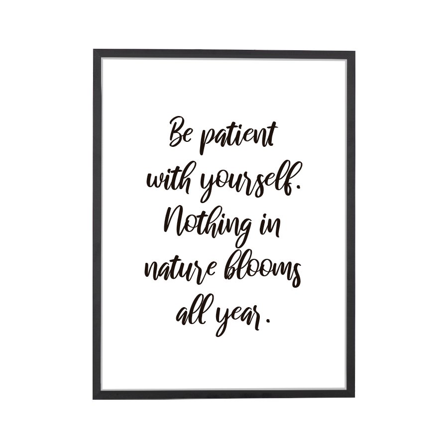 Quote Be Patient Art Print - DesignPlace