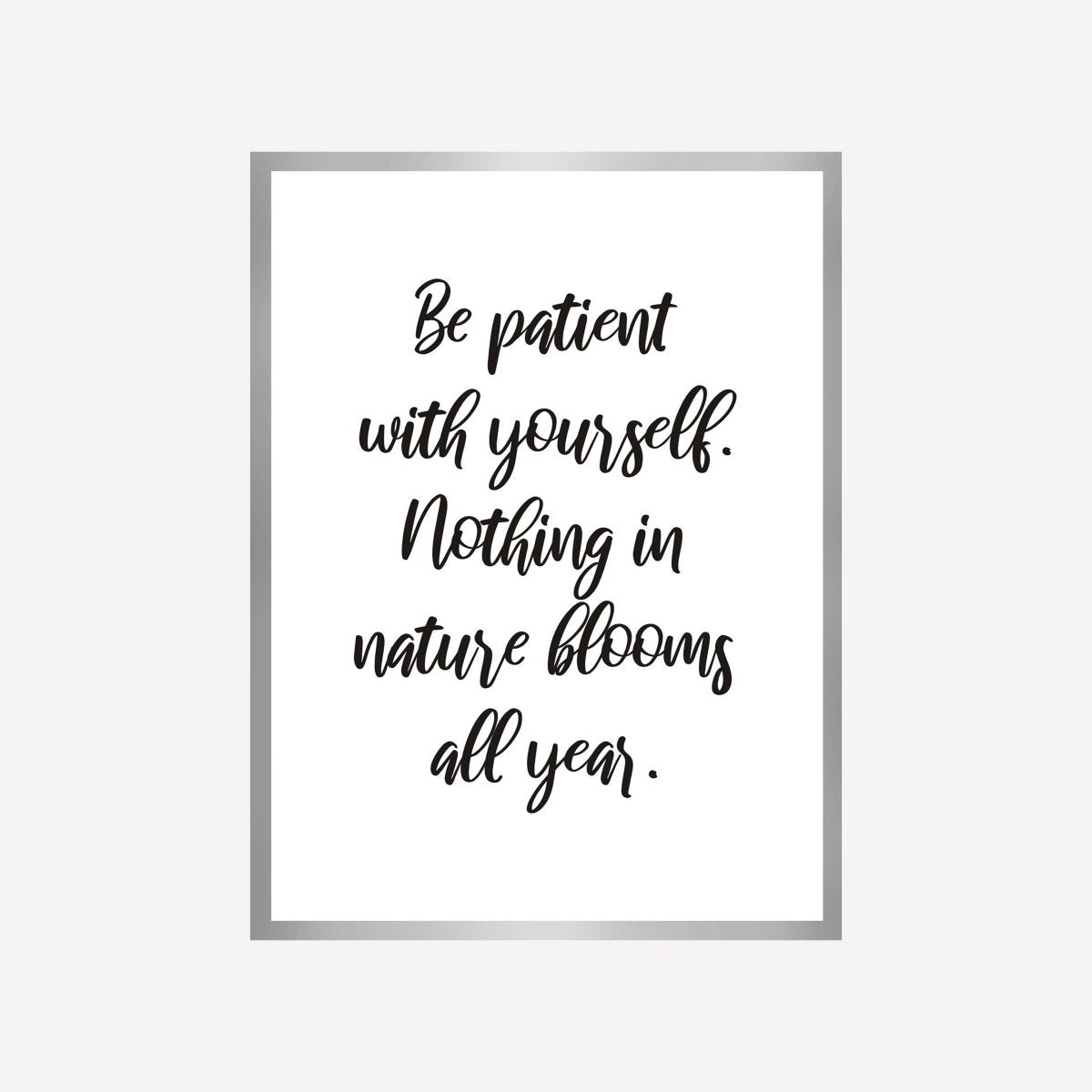 Quote Be Patient Art Print - DesignPlace