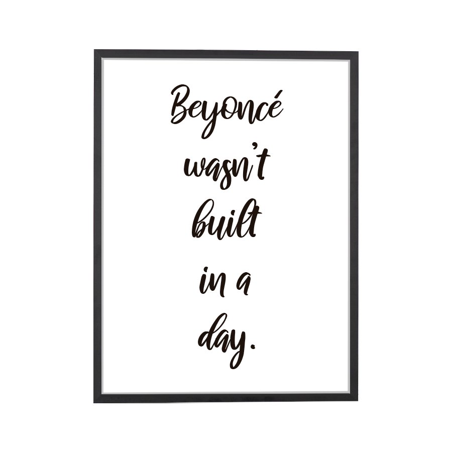 Quote Beyonce In A Day Art Print - DesignPlace