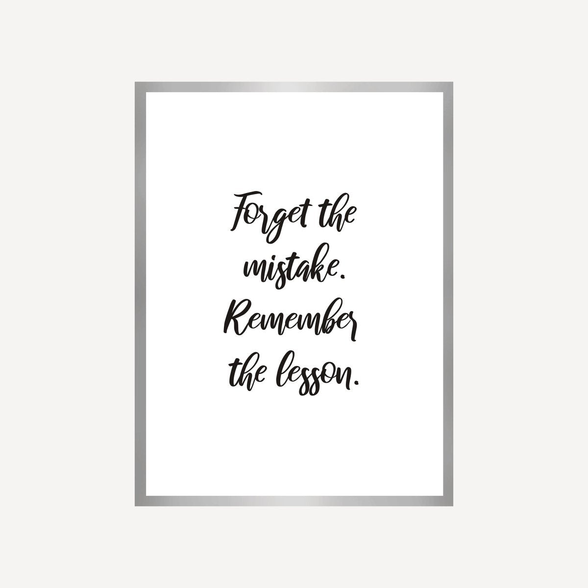 Quote Forget the Mistake Art Print - DesignPlace