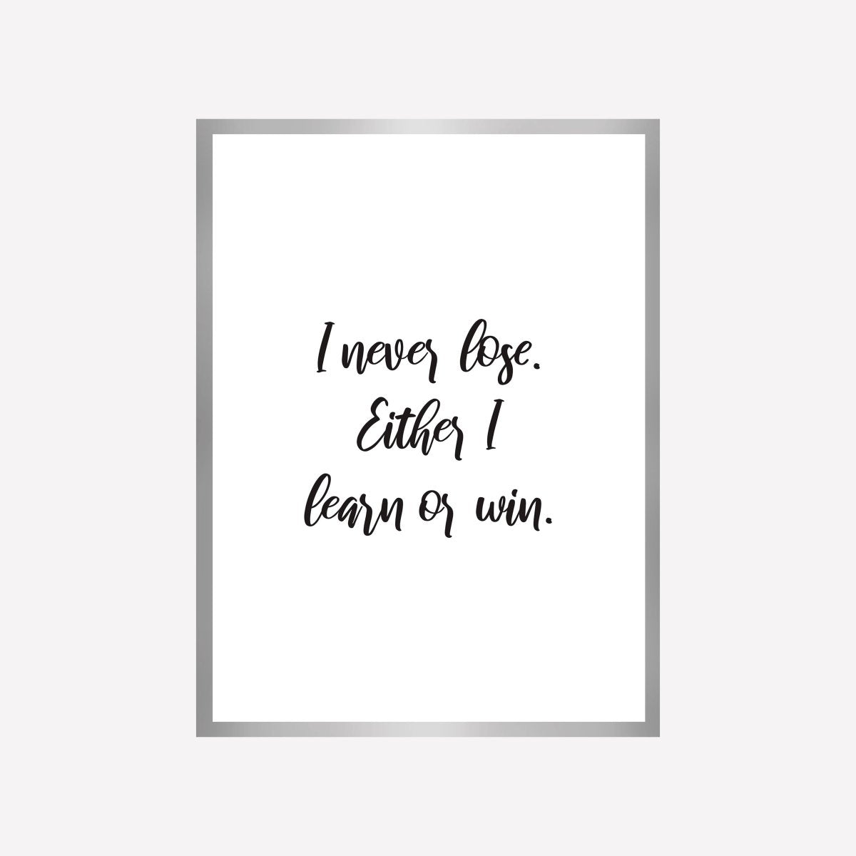 Quote Never Lose Art Print - DesignPlace