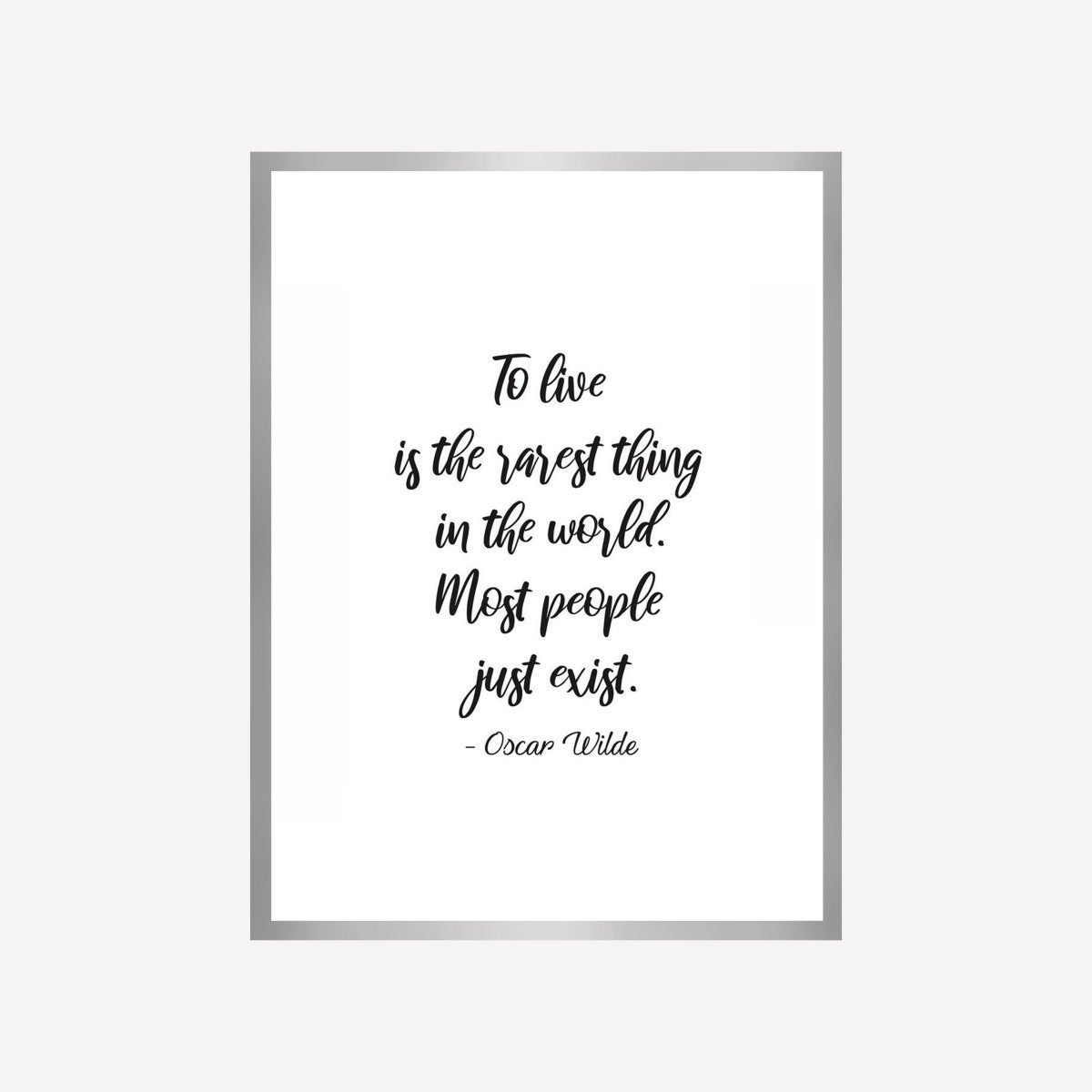 Quote To Live is Rare Art Print - DesignPlace