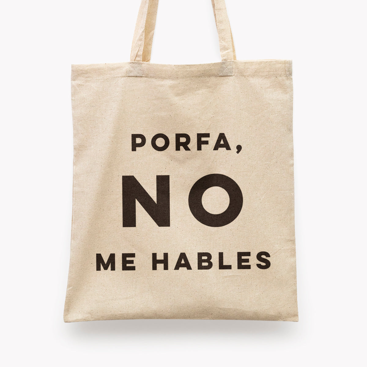 Porfa, no me hables Tote Bag