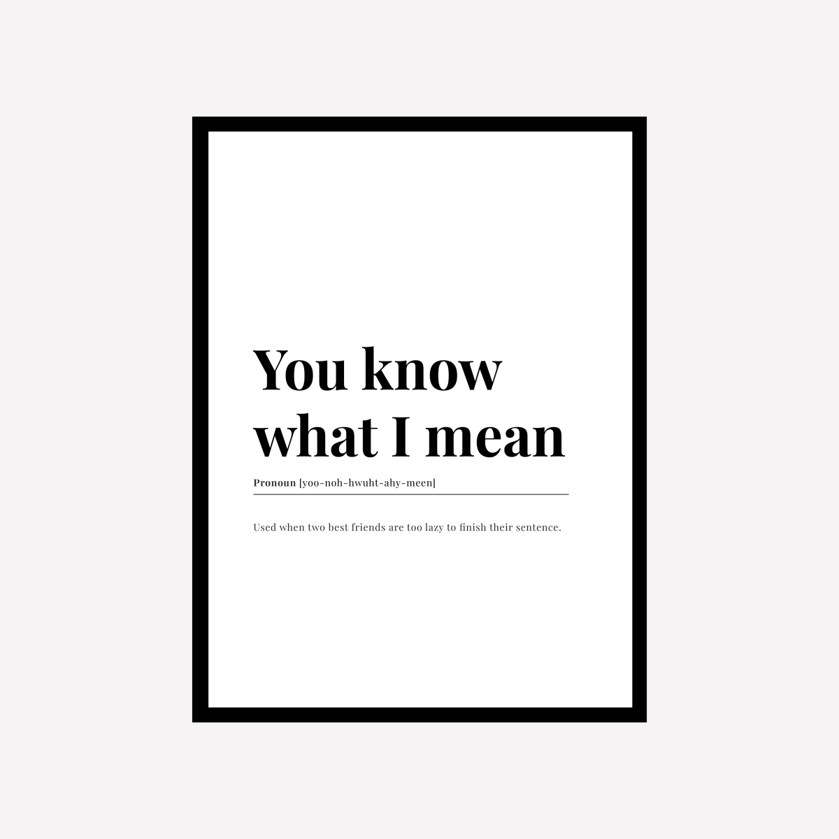 You Know What I Mean Dictionary Art Print - DesignPlace