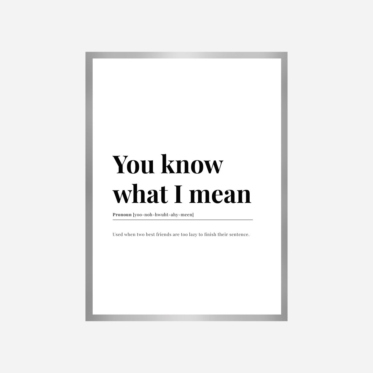 You Know What I Mean Dictionary Art Print - DesignPlace