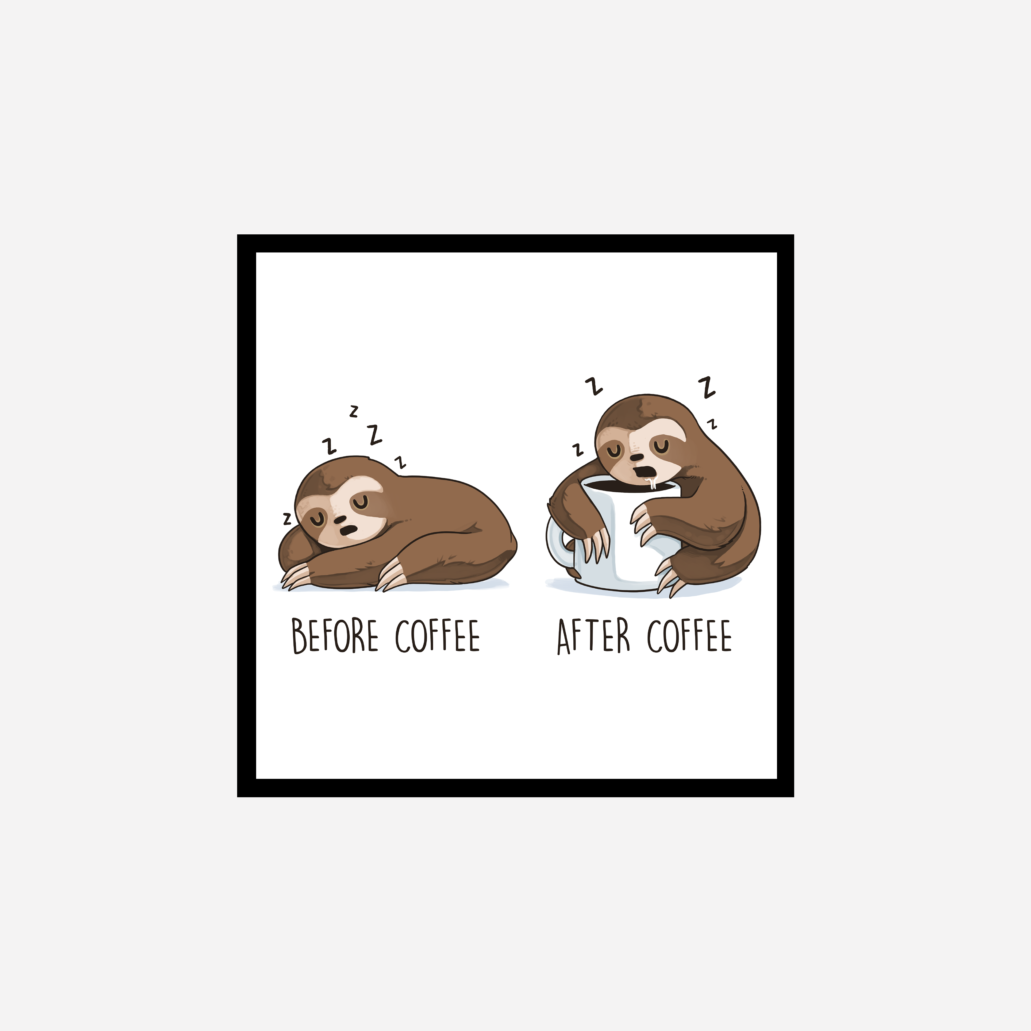 Before After Coffee Perezoso Art Print